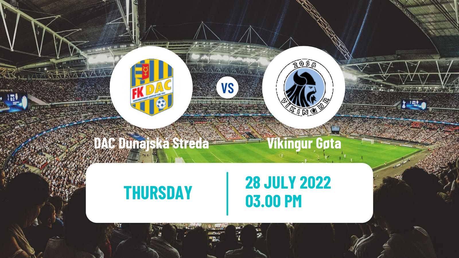 Soccer UEFA Europa Conference League DAC Dunajská Streda - Víkingur Gøta