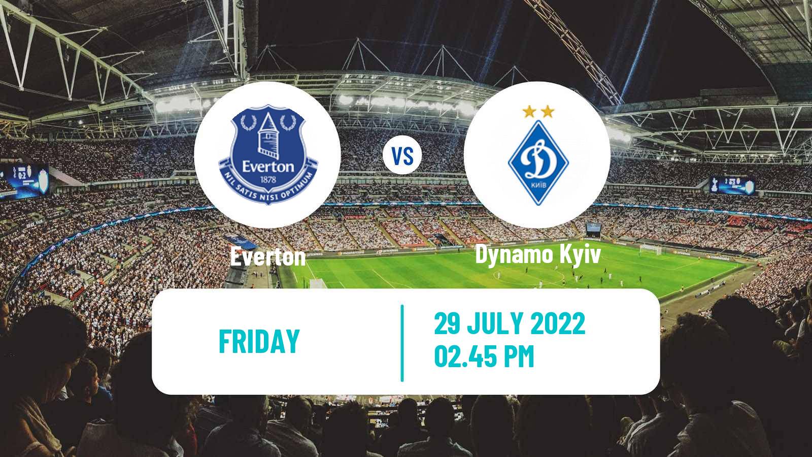 Soccer Club Friendly Everton - Dynamo Kyiv