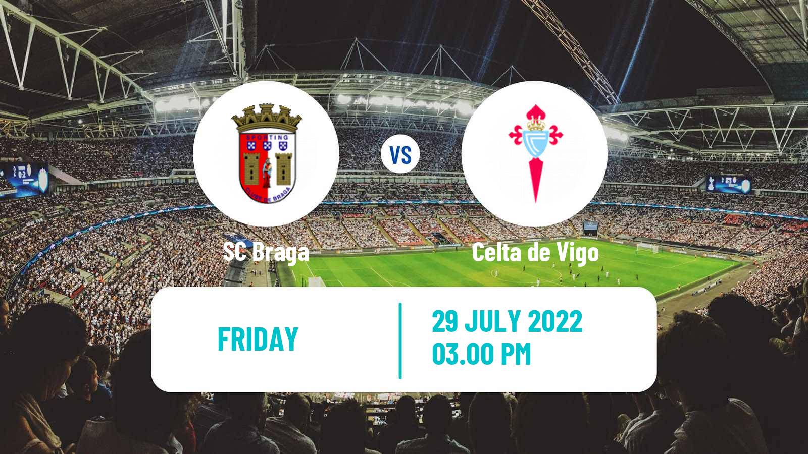 Soccer Club Friendly Braga - Celta de Vigo