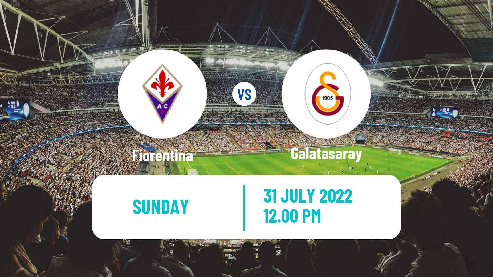 Soccer Club Friendly Fiorentina - Galatasaray