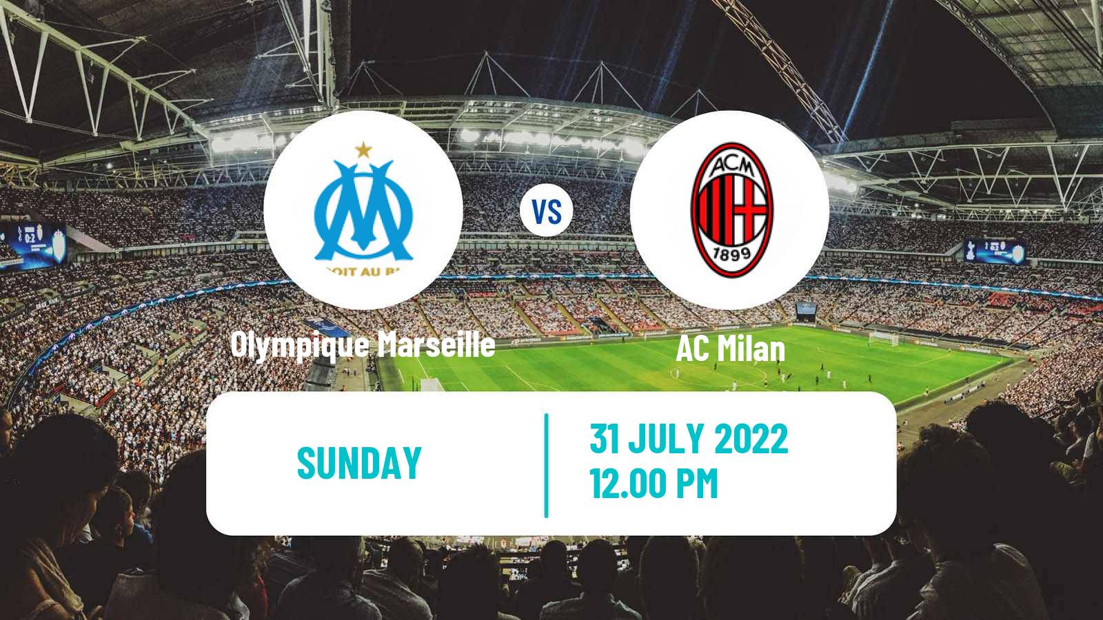 Soccer Club Friendly Olympique Marseille - Milan