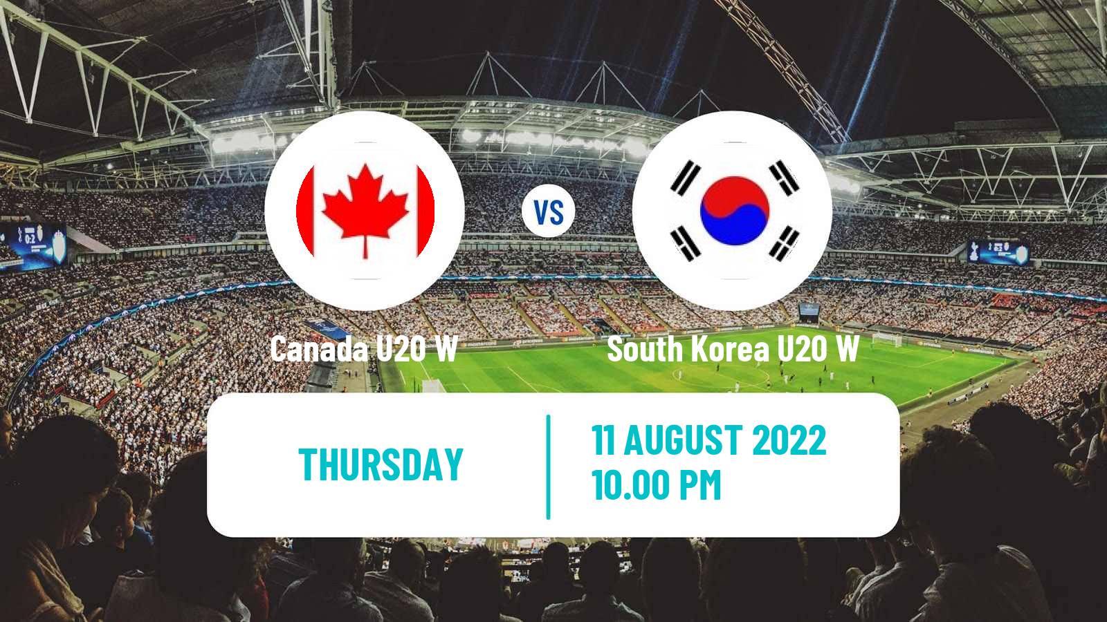 Soccer World Cup U20 Women Canada U20 W - South Korea U20 W