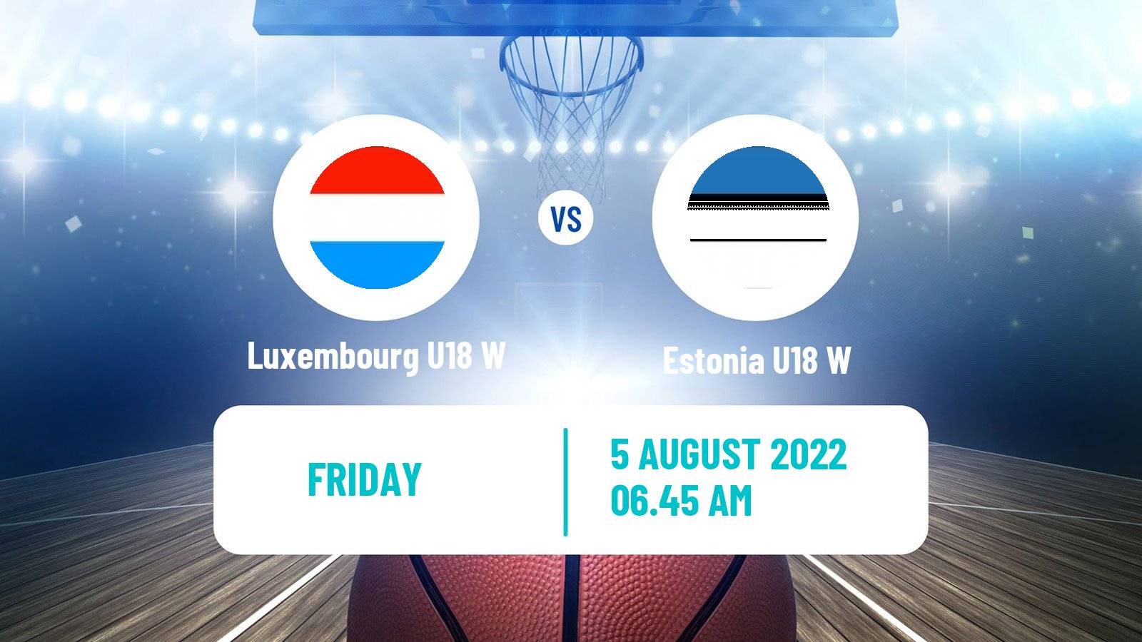 Basketball European Championship U18 B Basketball Women Luxembourg U18 W - Estonia U18 W