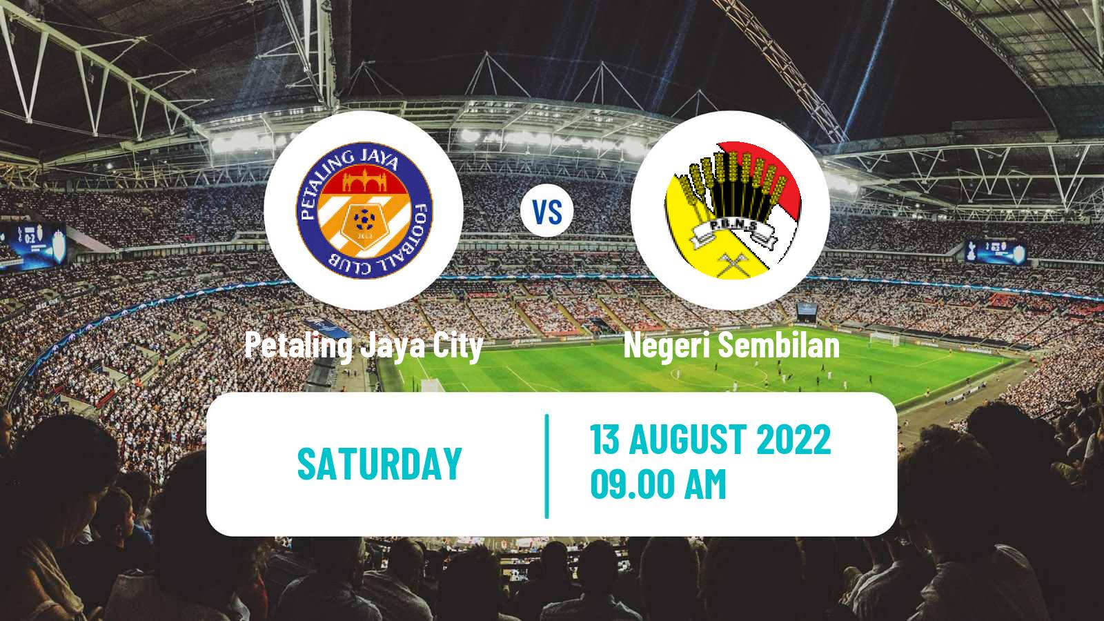 Soccer Malaysian Super League Petaling Jaya City - Negeri Sembilan