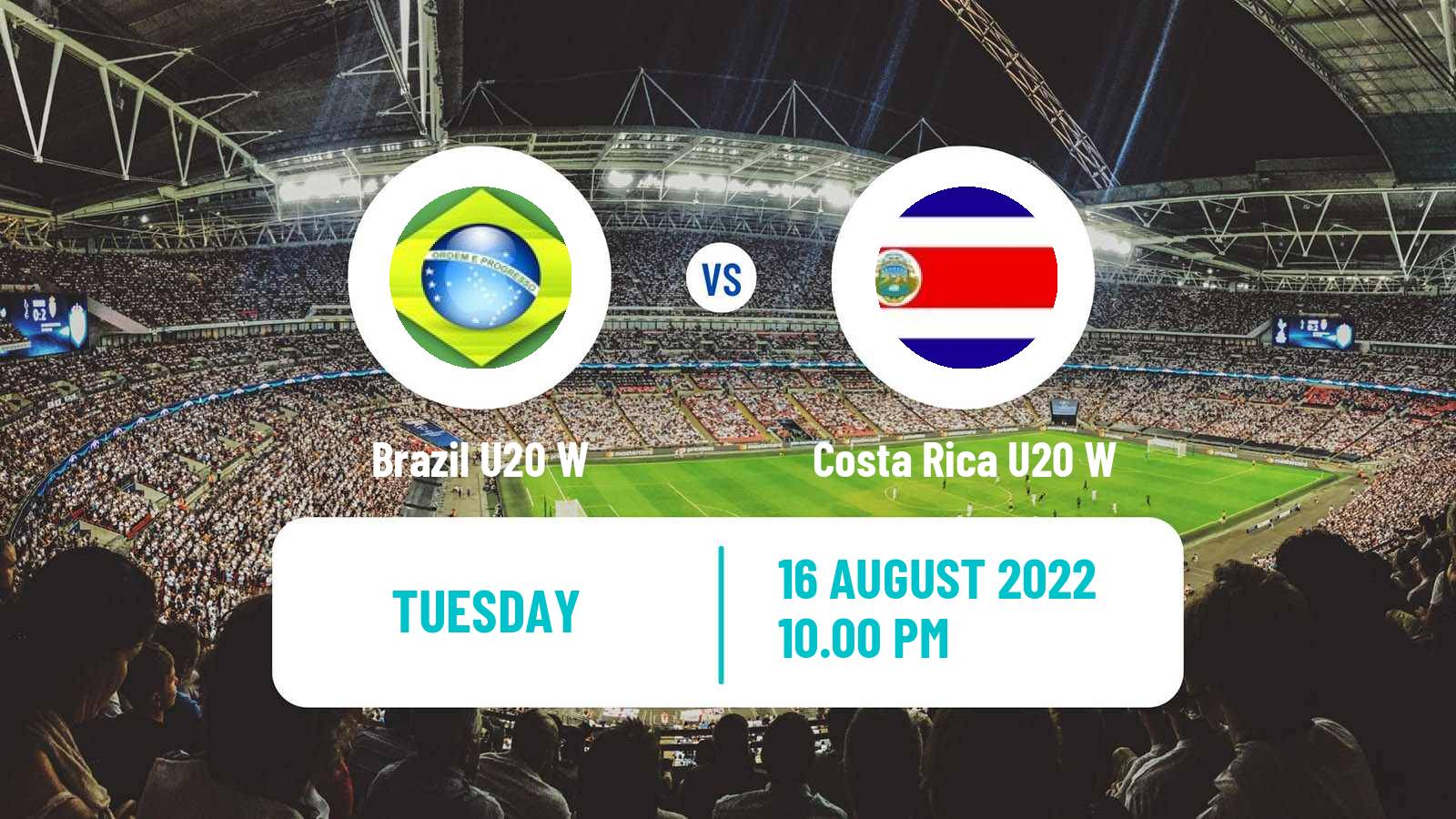 Soccer World Cup U20 Women Brazil U20 W - Costa Rica U20 W