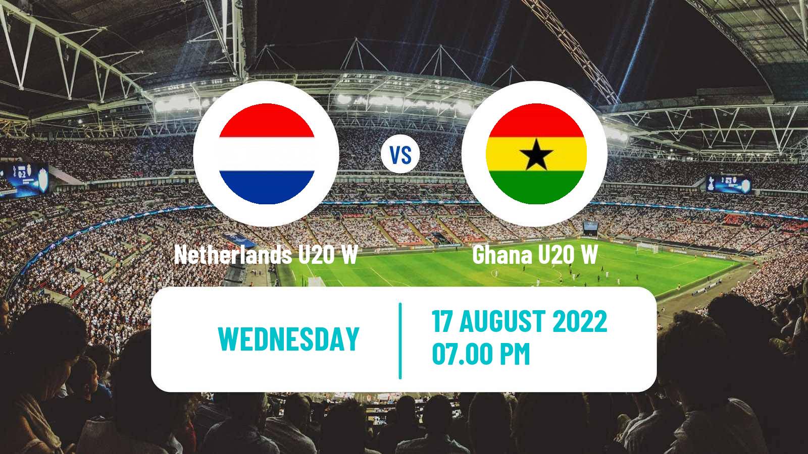 Soccer World Cup U20 Women Netherlands U20 W - Ghana U20 W