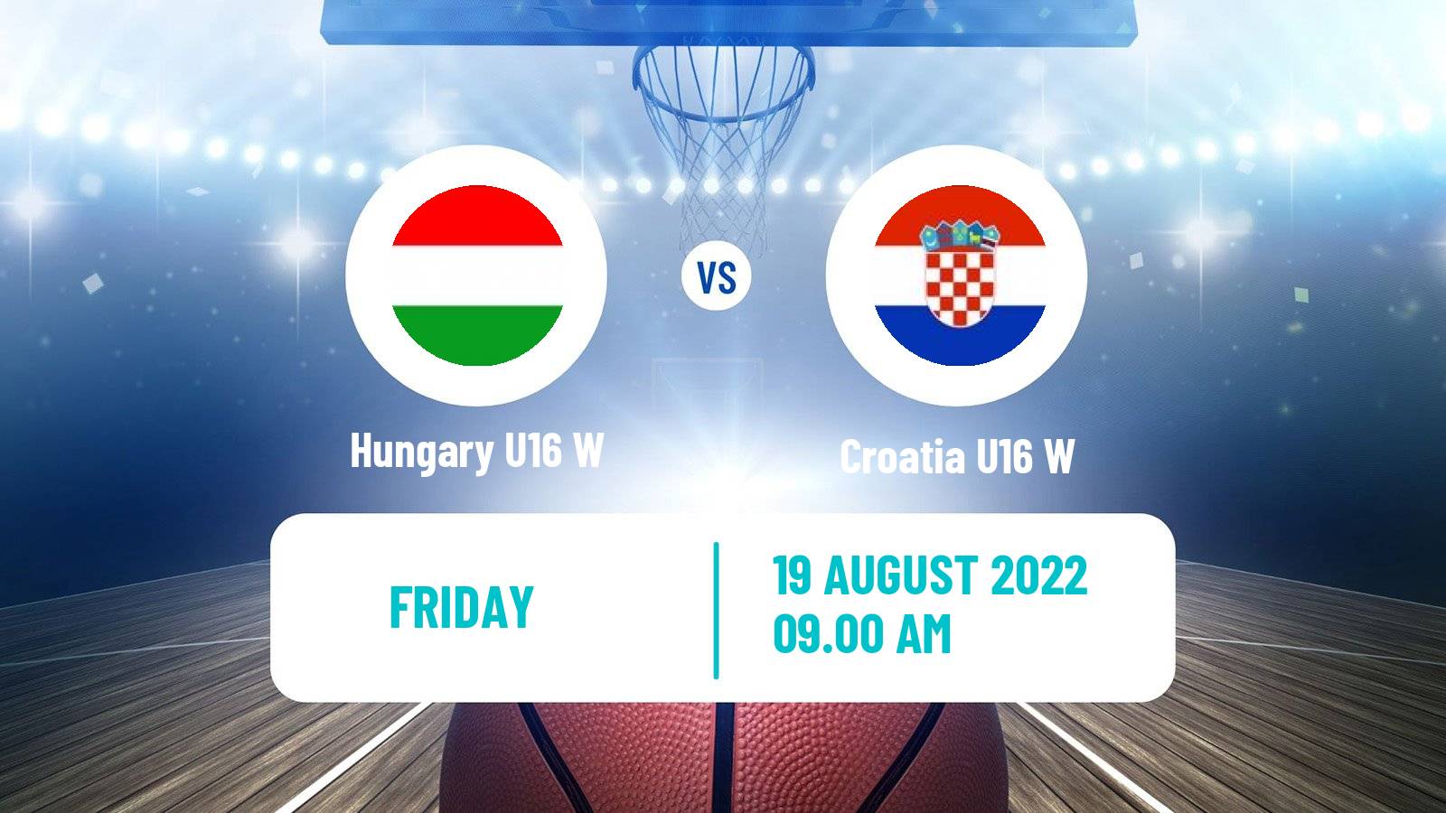 Basketball European Championship U16 Basketball Women Hungary U16 W - Croatia U16 W