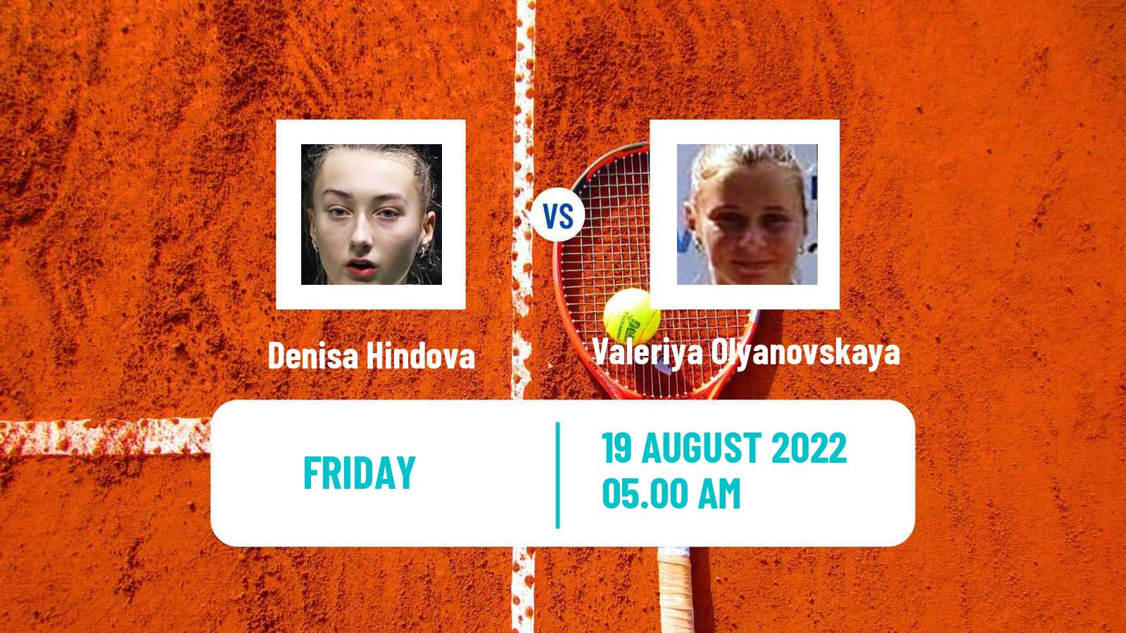 Tennis ITF Tournaments Denisa Hindova - Valeriya Olyanovskaya