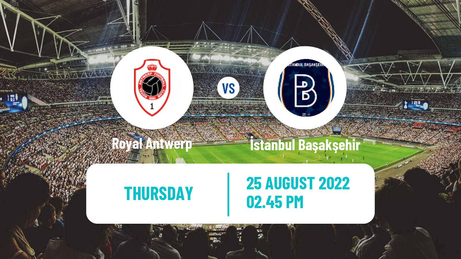 Soccer UEFA Europa Conference League Royal Antwerp - İstanbul Başakşehir