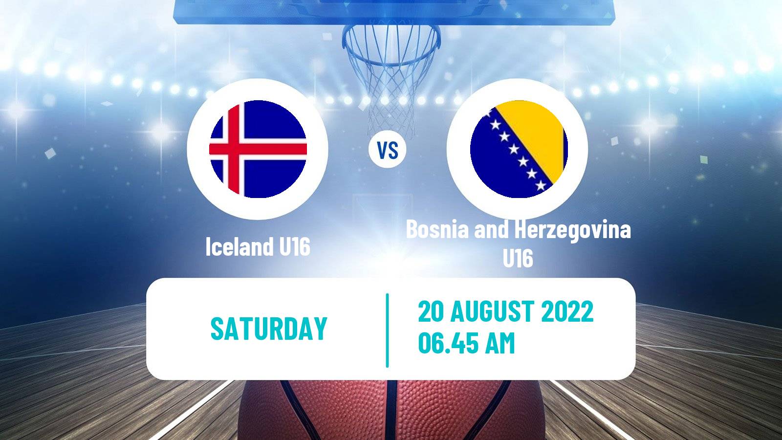 Basketball EuroBasket U16 B Iceland U16 - Bosnia and Herzegovina U16