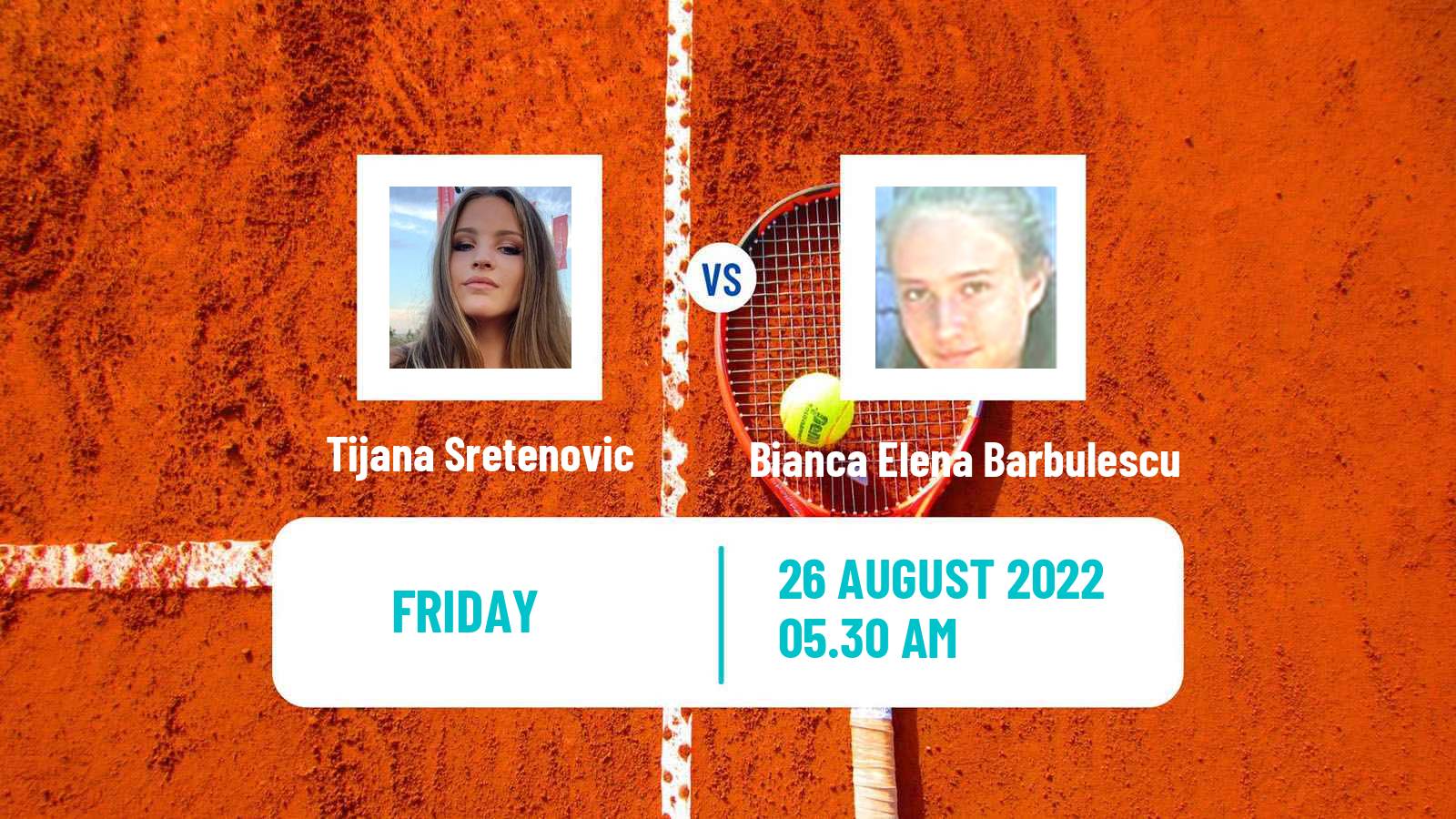 Tennis ITF Tournaments Tijana Sretenovic - Bianca Elena Barbulescu