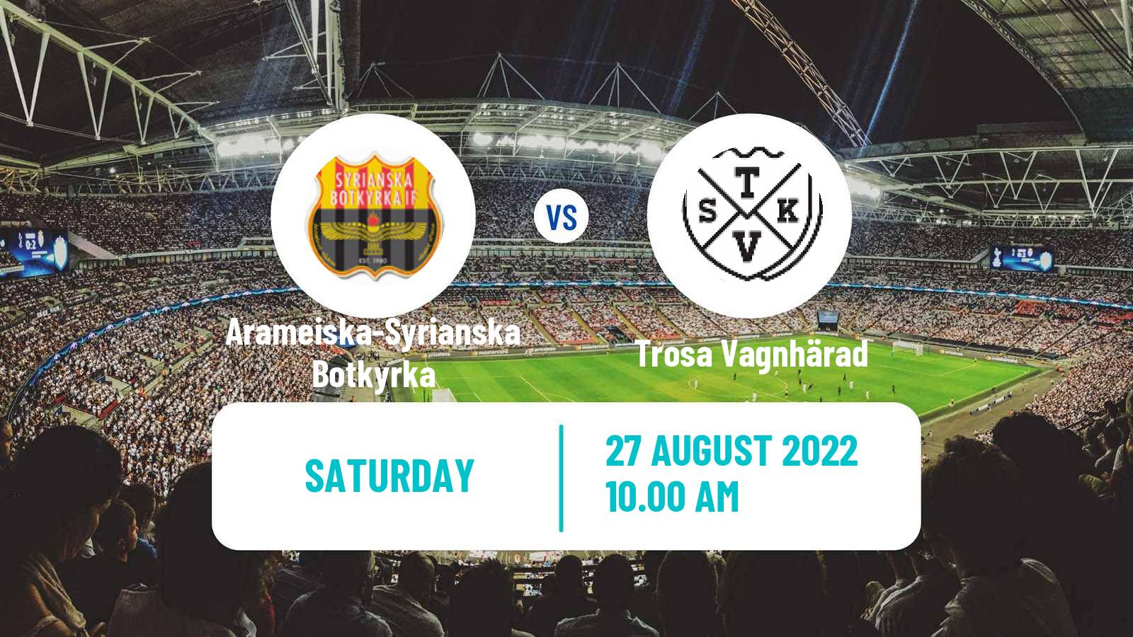 Soccer Swedish Division 2 - Södra Svealand Arameiska-Syrianska Botkyrka - Trosa Vagnhärad