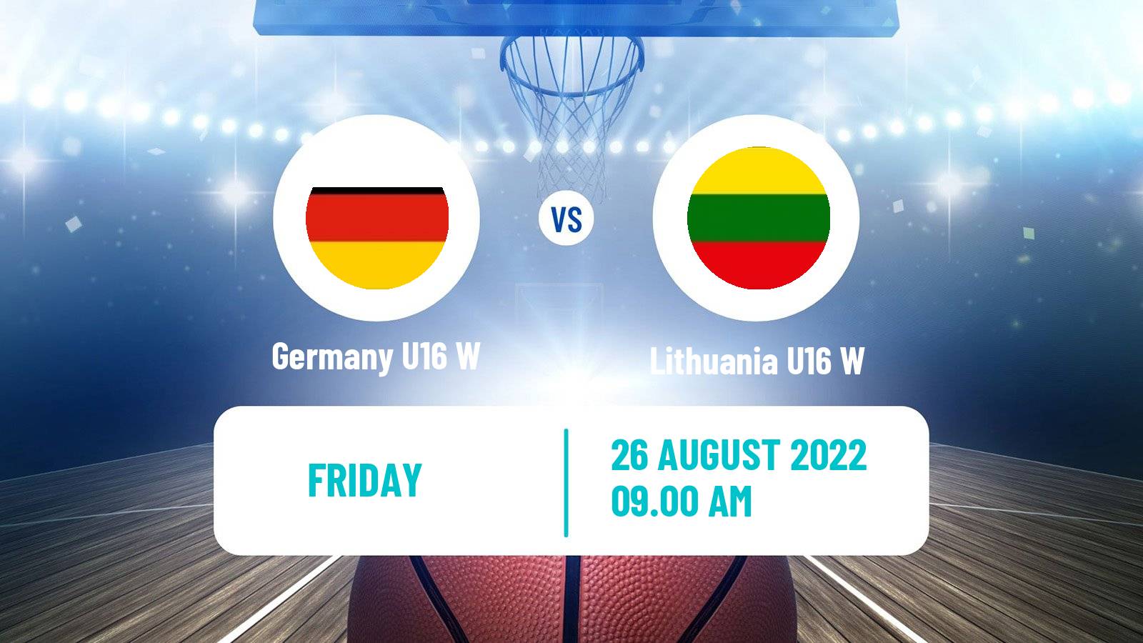 Basketball European Championship U16 Basketball Women Germany U16 W - Lithuania U16 W