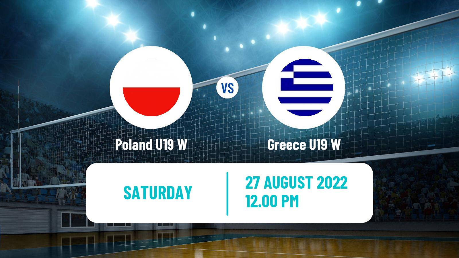 Volleyball European Championship U19 Volleyball Women Poland U19 W - Greece U19 W