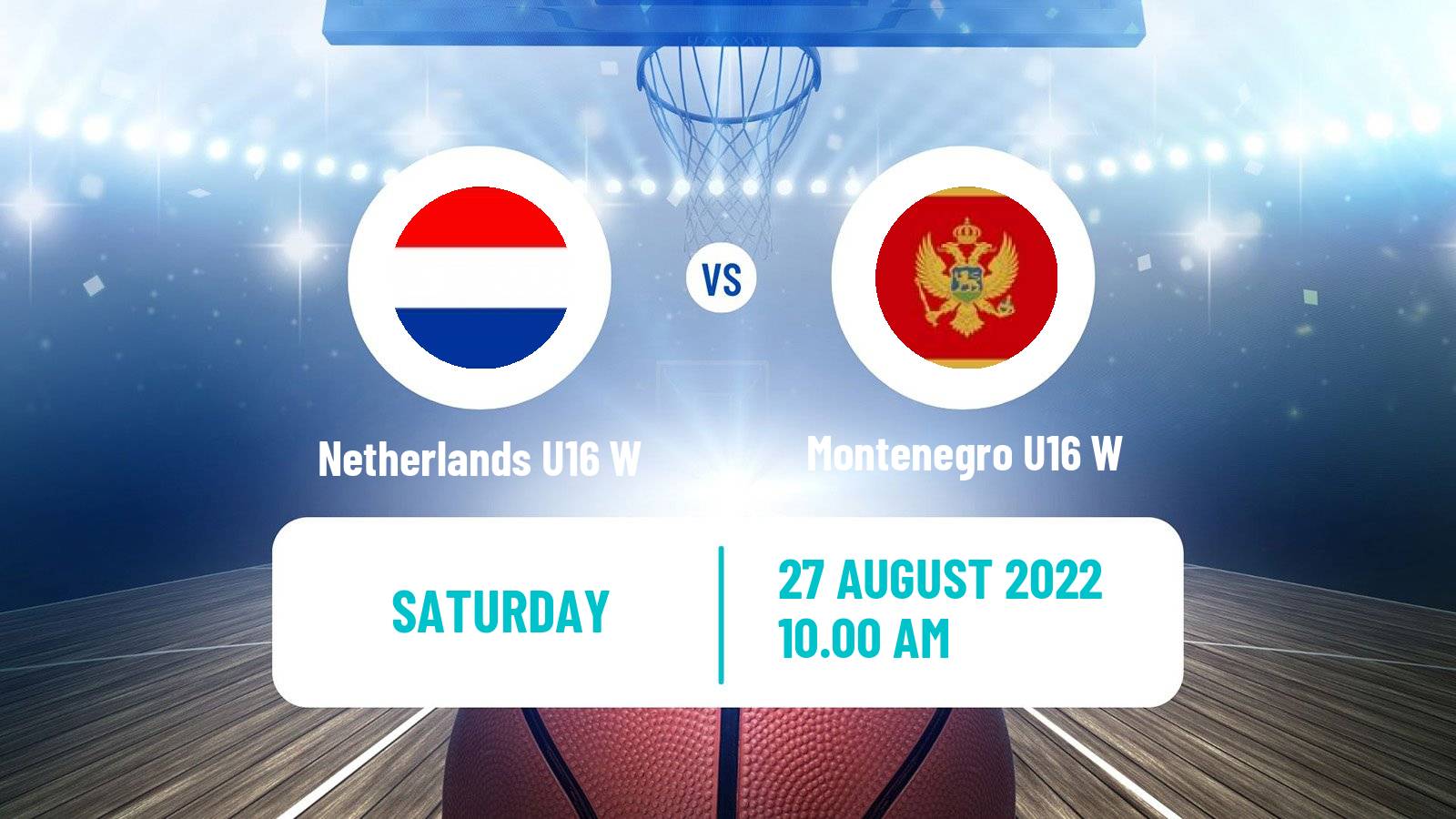 Basketball European Championship U16 B Basketball Women Netherlands U16 W - Montenegro U16 W