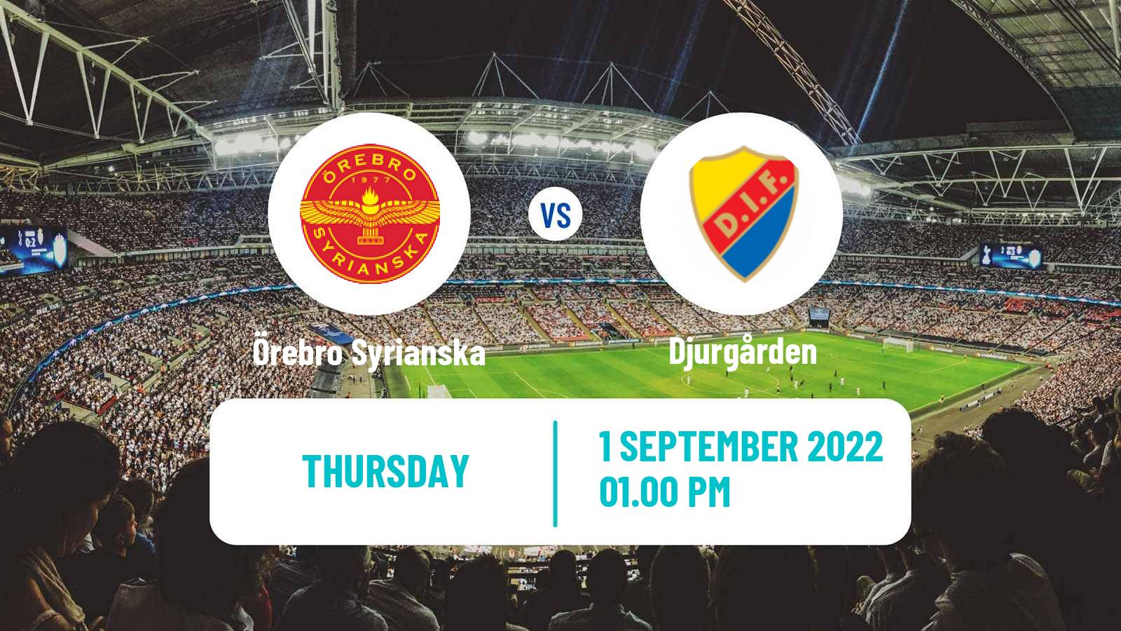 Soccer Svenska Cupen Örebro Syrianska - Djurgården