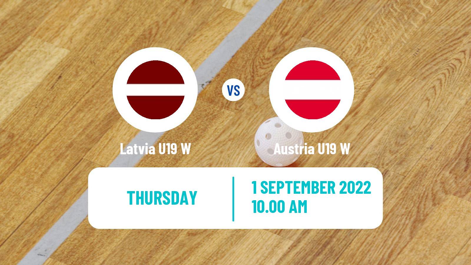 Floorball World Championship Floorball U19 Women Latvia U19 W - Austria U19 W