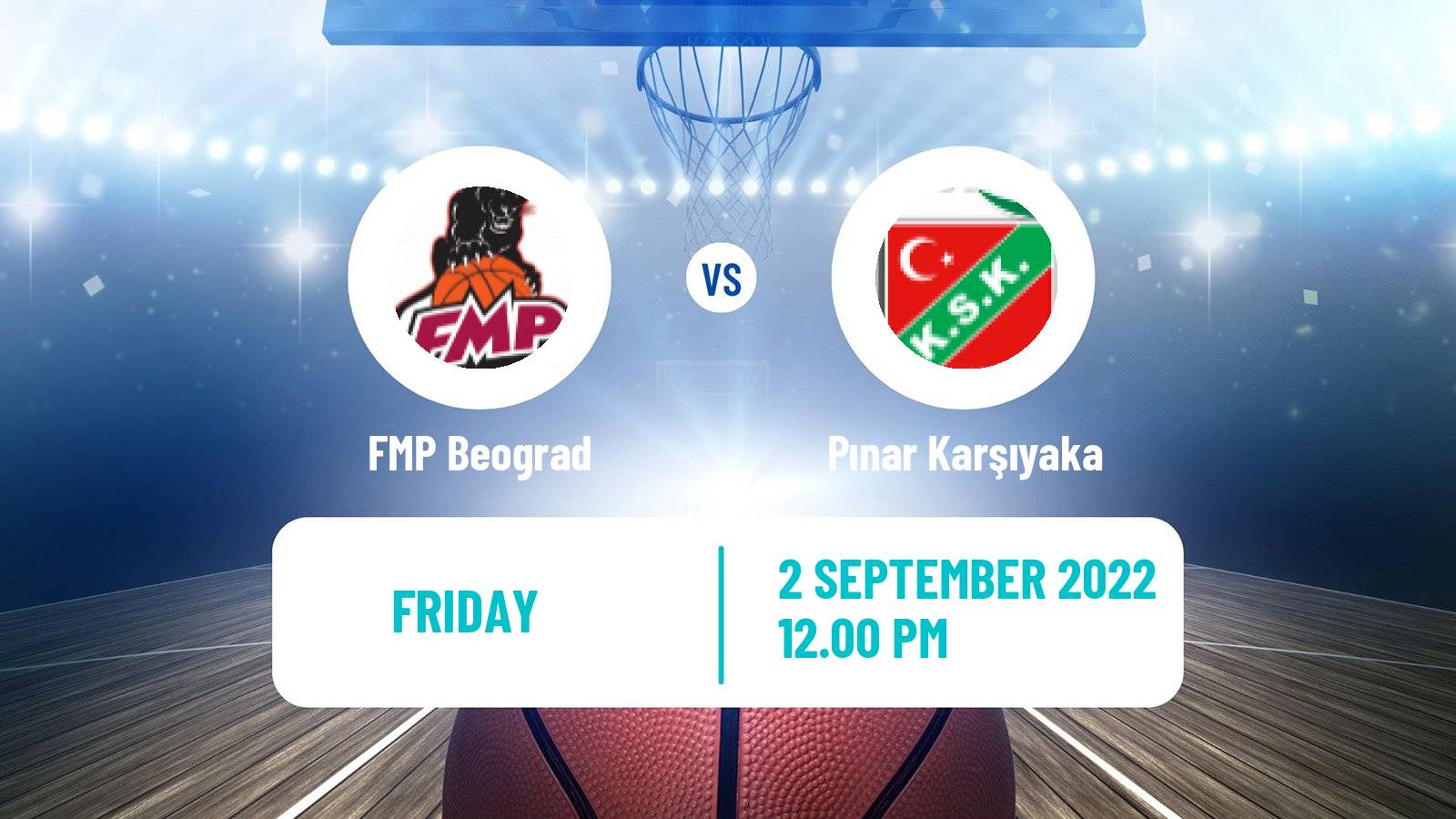 Basketball Club Friendly Basketball FMP Beograd - Pınar Karşıyaka