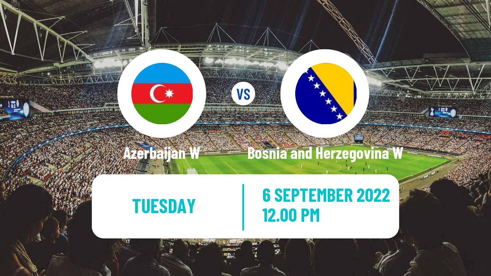 Soccer FIFA World Cup Women Azerbaijan W - Bosnia and Herzegovina W