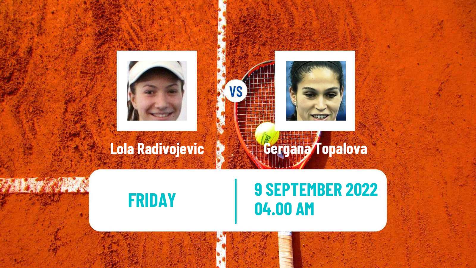 Tennis ITF Tournaments Lola Radivojevic - Gergana Topalova
