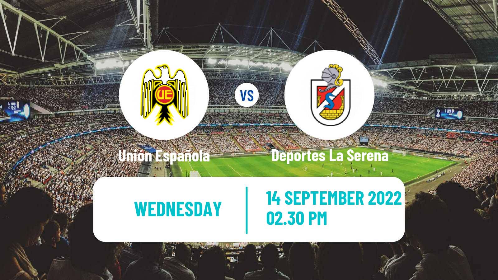 Soccer Chilean Primera Division Unión Española - Deportes La Serena