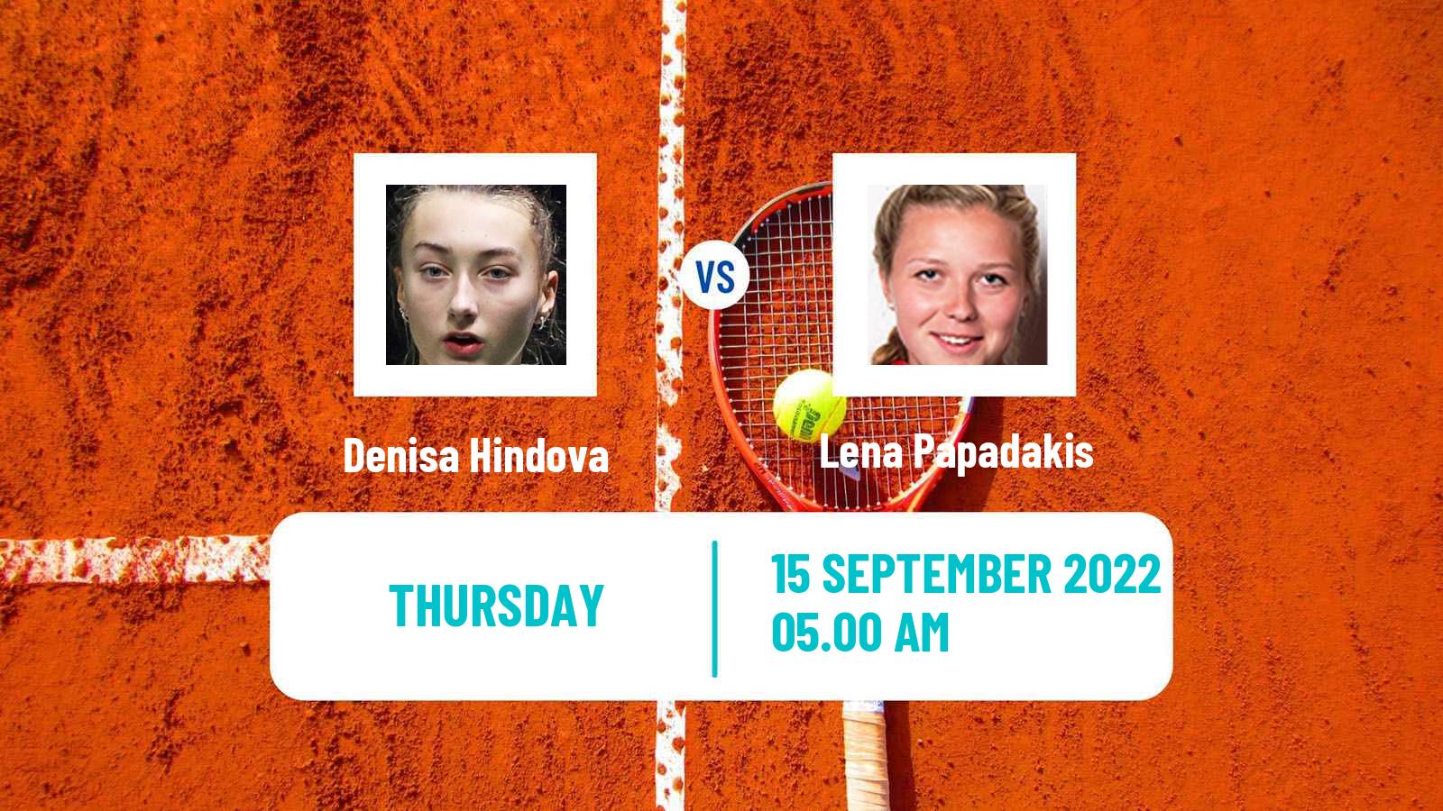 Tennis ITF Tournaments Denisa Hindova - Lena Papadakis