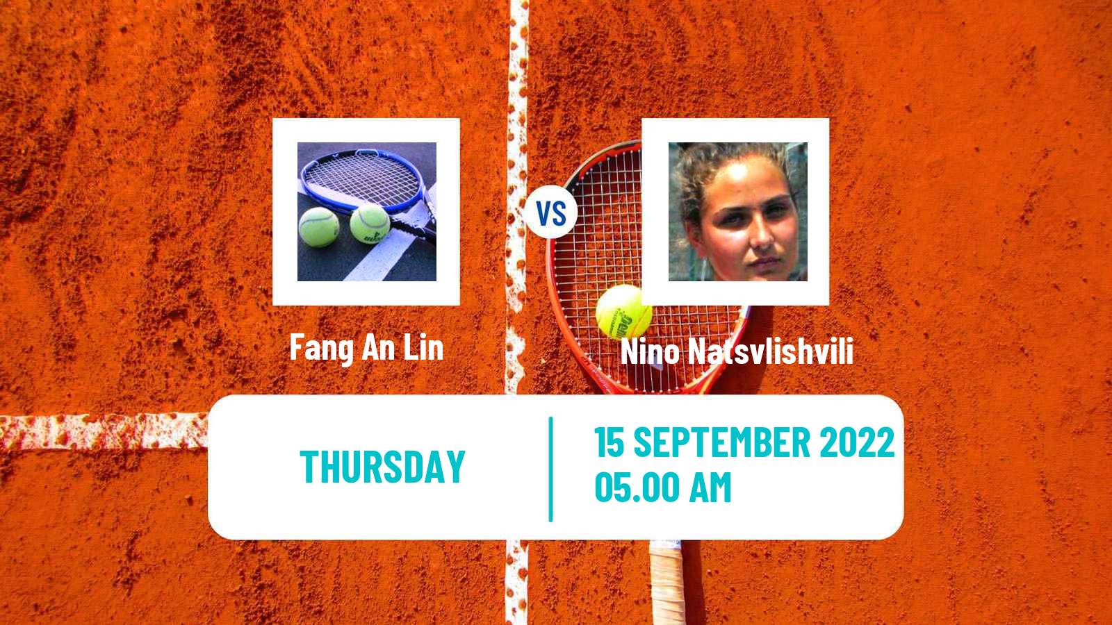 Tennis ITF Tournaments Fang An Lin - Nino Natsvlishvili