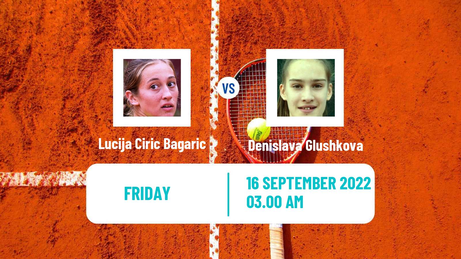 Tennis ITF Tournaments Lucija Ciric Bagaric - Denislava Glushkova
