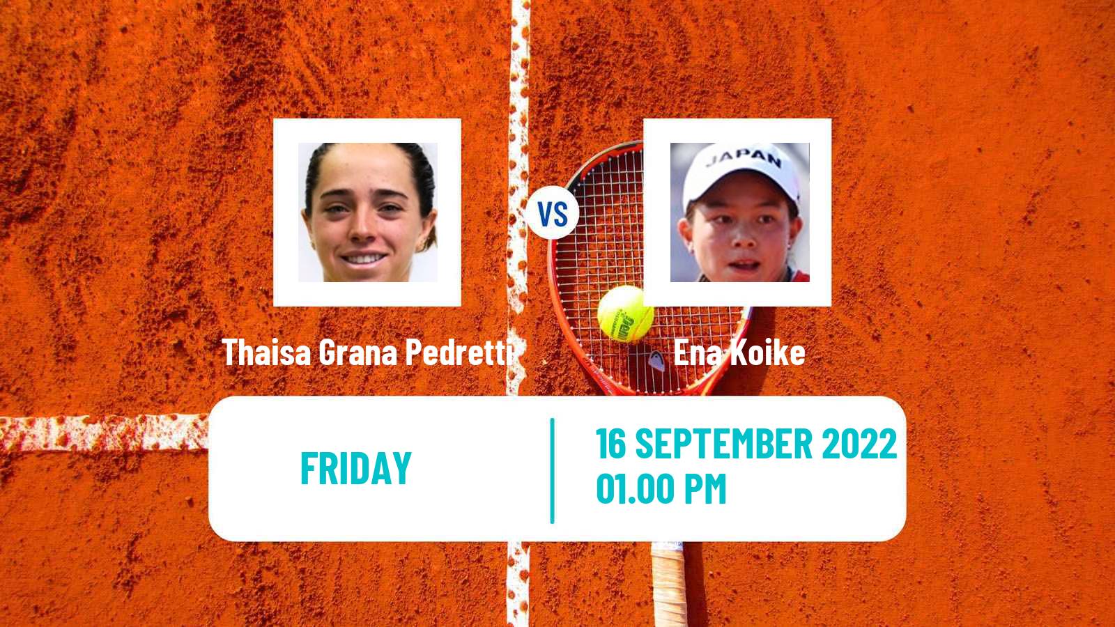 Tennis ITF Tournaments Thaisa Grana Pedretti - Ena Koike