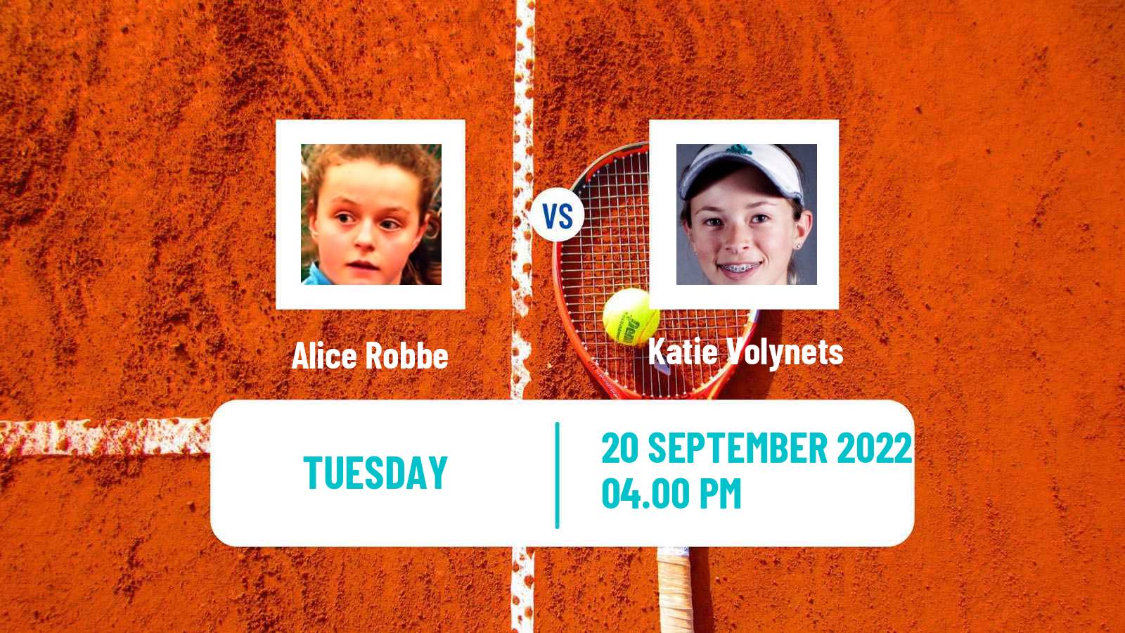 Tennis ITF Tournaments Alice Robbe - Katie Volynets