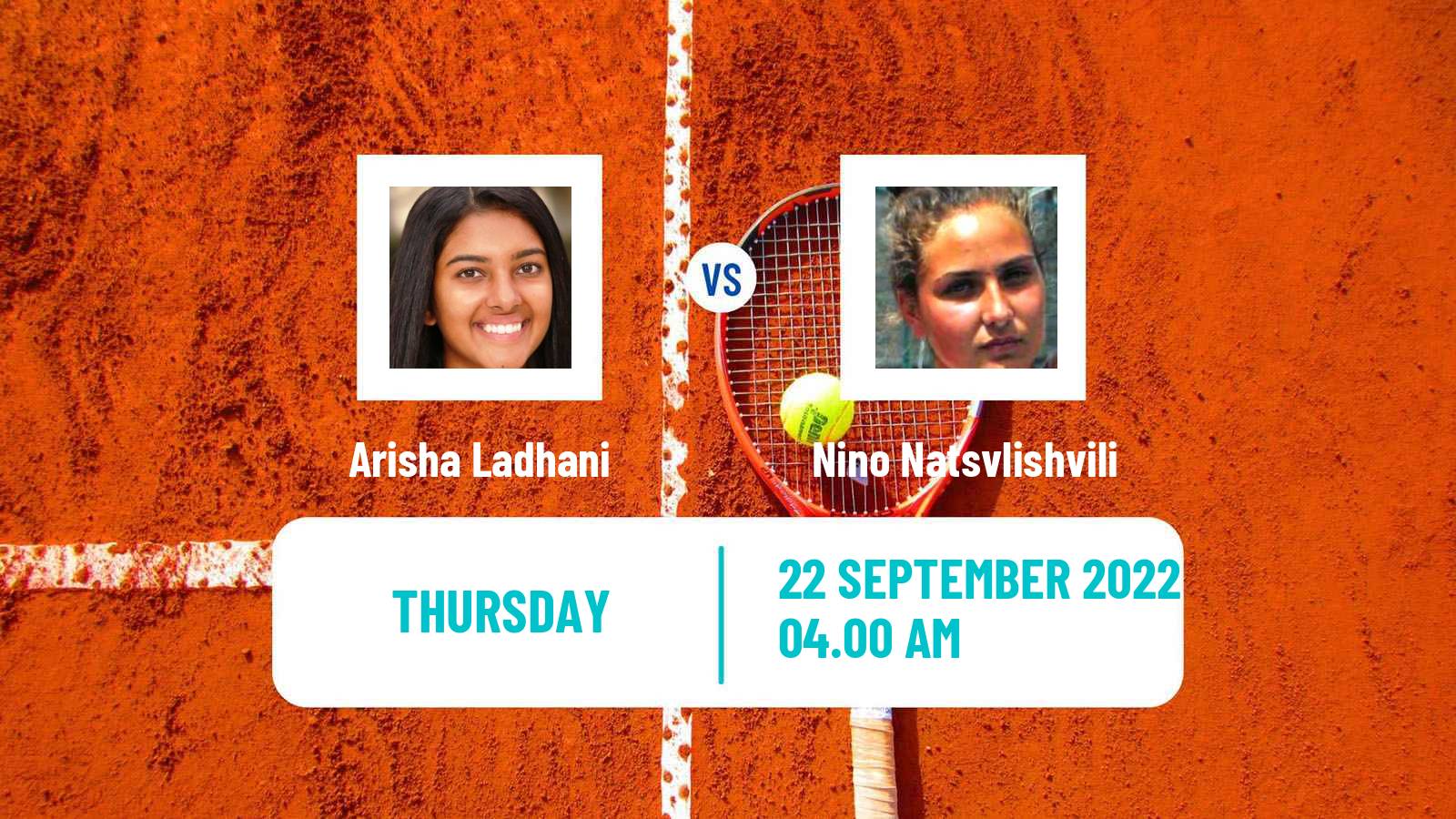 Tennis ITF Tournaments Arisha Ladhani - Nino Natsvlishvili