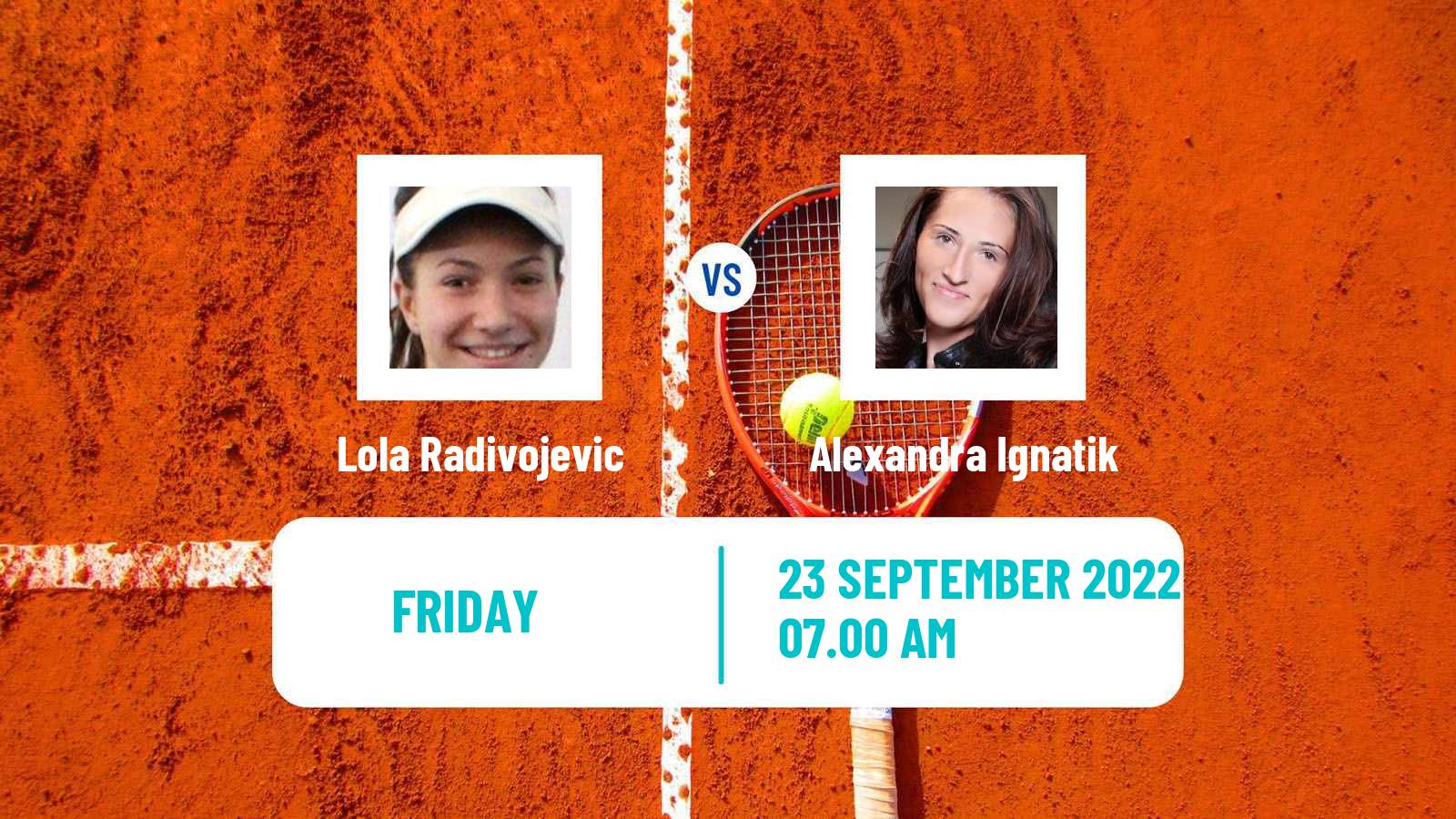 Tennis ITF Tournaments Lola Radivojevic - Alexandra Ignatik
