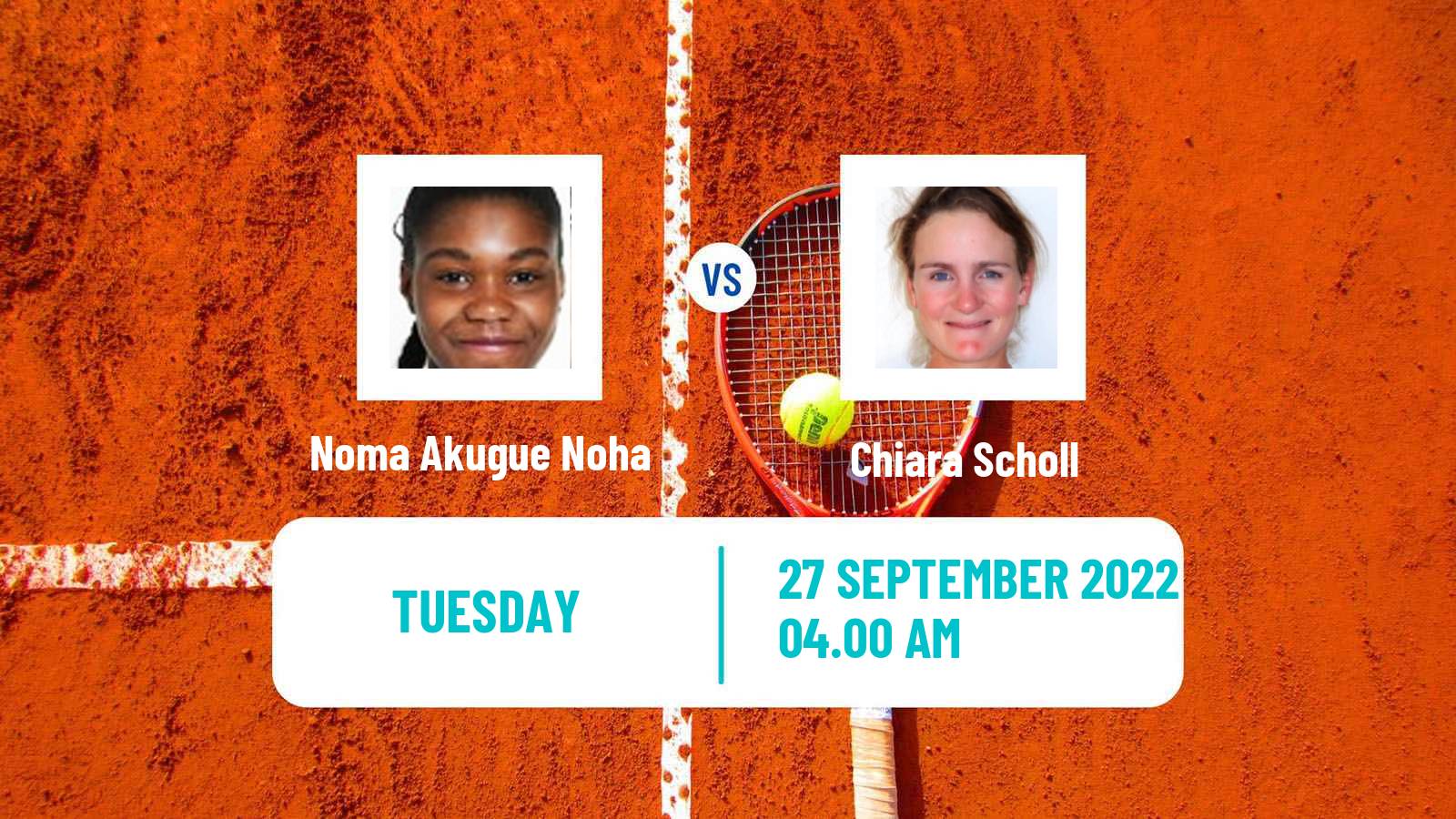 Tennis ITF Tournaments Noma Akugue Noha - Chiara Scholl