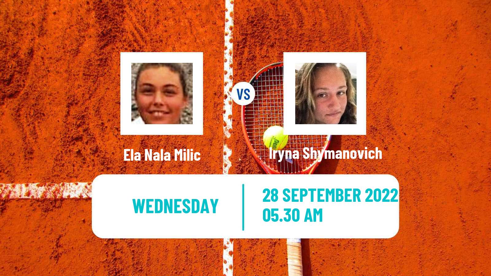 Tennis ITF Tournaments Ela Nala Milic - Iryna Shymanovich