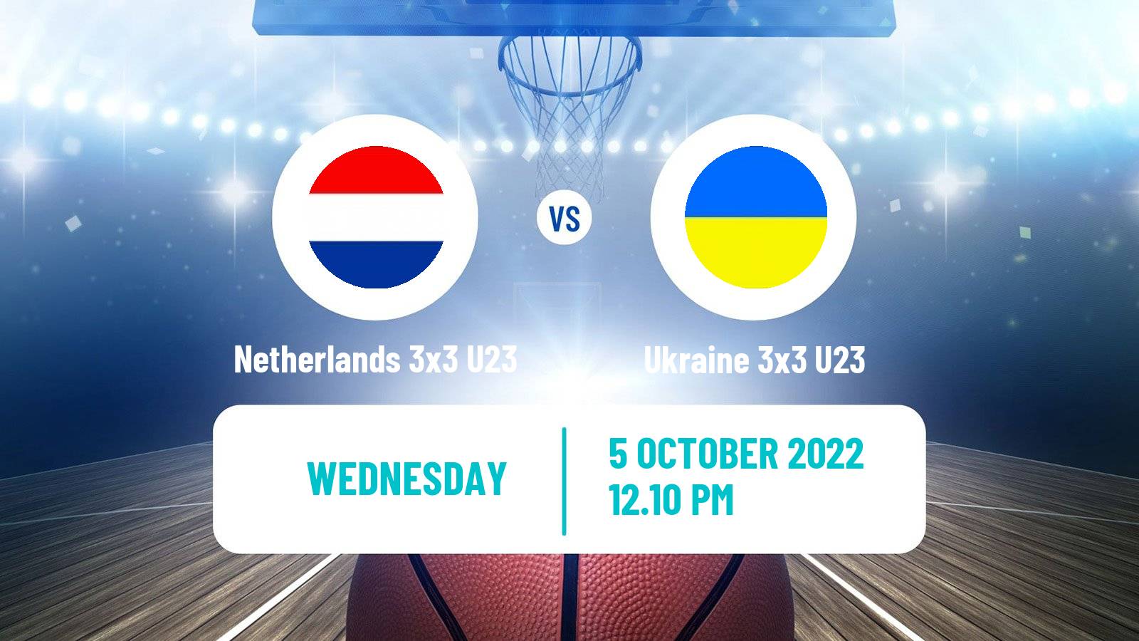 Basketball World Cup Basketball 3x3 U23 Netherlands 3x3 U23 - Ukraine 3x3 U23