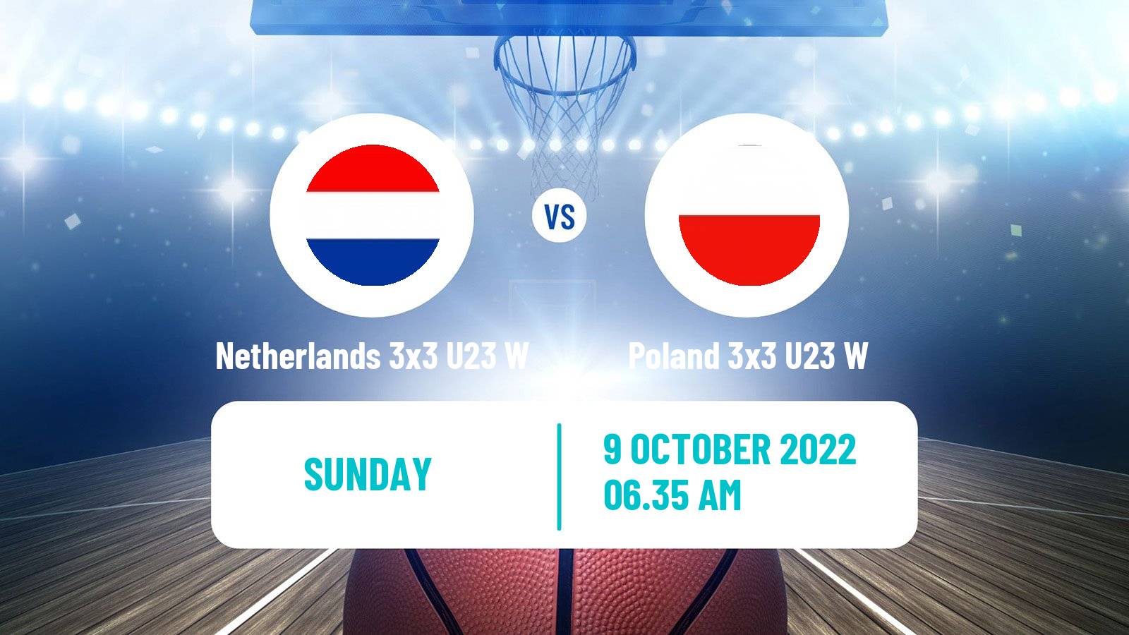 Basketball World Cup Basketball 3x3 U23 Women Netherlands 3x3 U23 W - Poland 3x3 U23 W