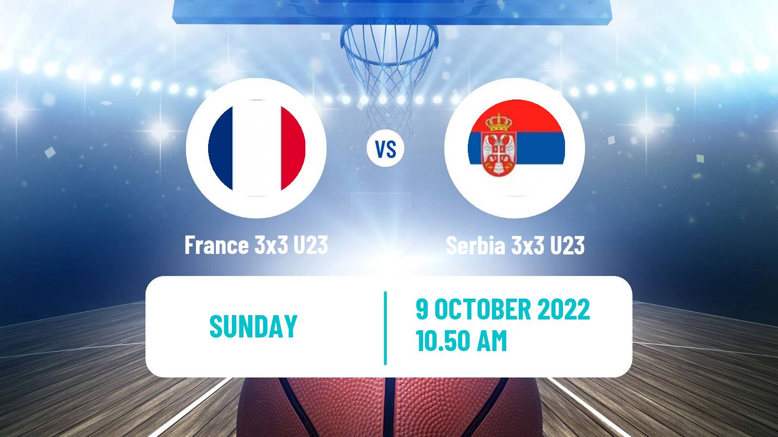 Basketball World Cup Basketball 3x3 U23 France 3x3 U23 - Serbia 3x3 U23