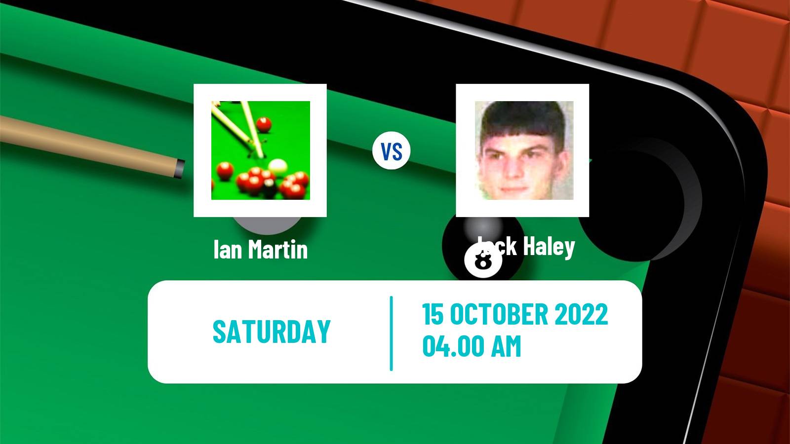 Snooker Snooker Ian Martin - Jack Haley