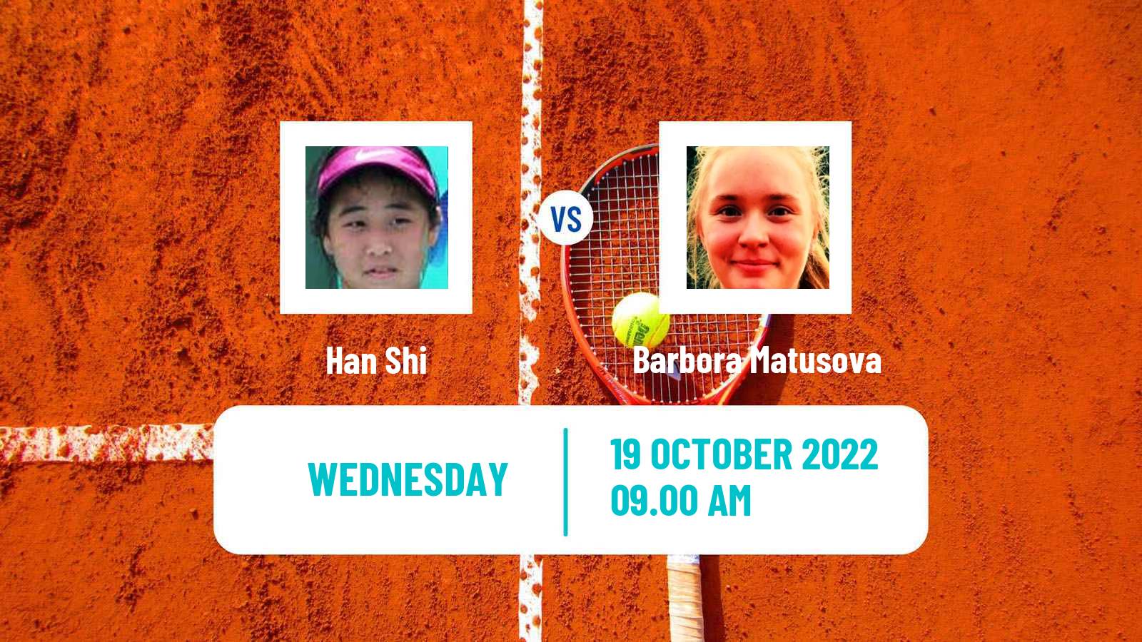 Tennis ITF Tournaments Han Shi - Barbora Matusova
