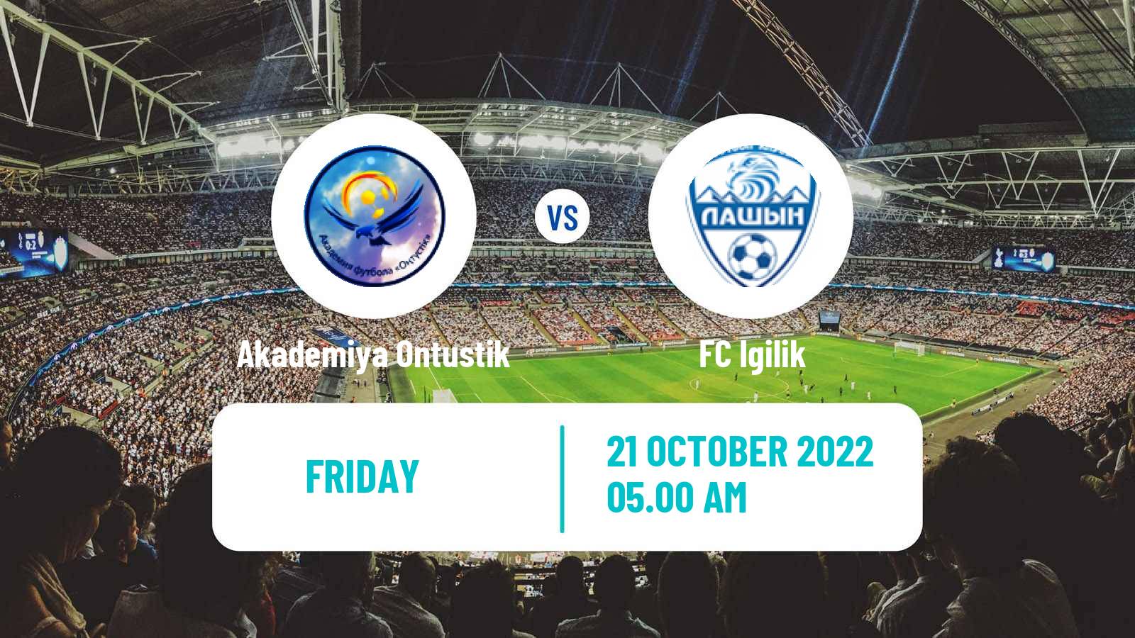 Soccer Kazakh First Division Akademiya Ontustik - Igilik