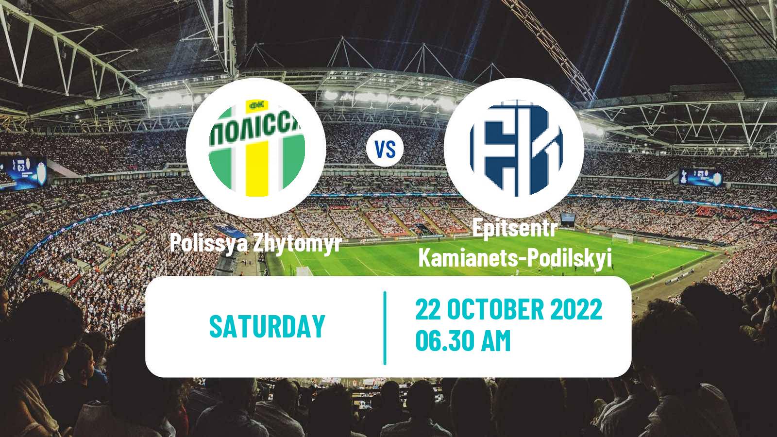 Soccer Ukrainian Persha Liga Polissya Zhytomyr - Epitsentr Kamianets-Podilskyi