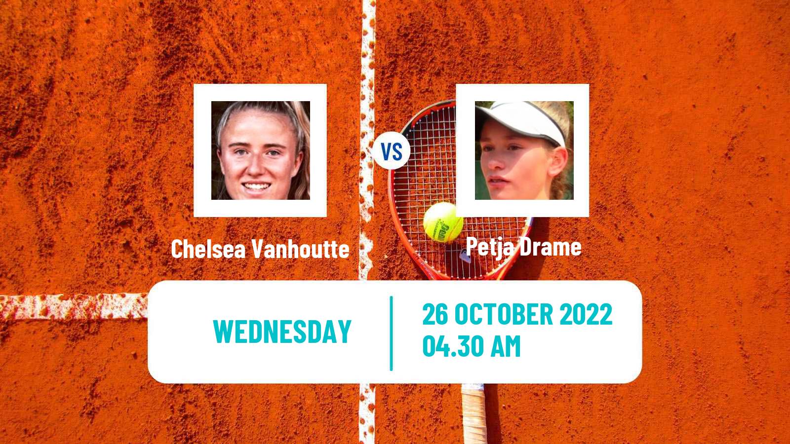 Tennis ITF Tournaments Chelsea Vanhoutte - Petja Drame