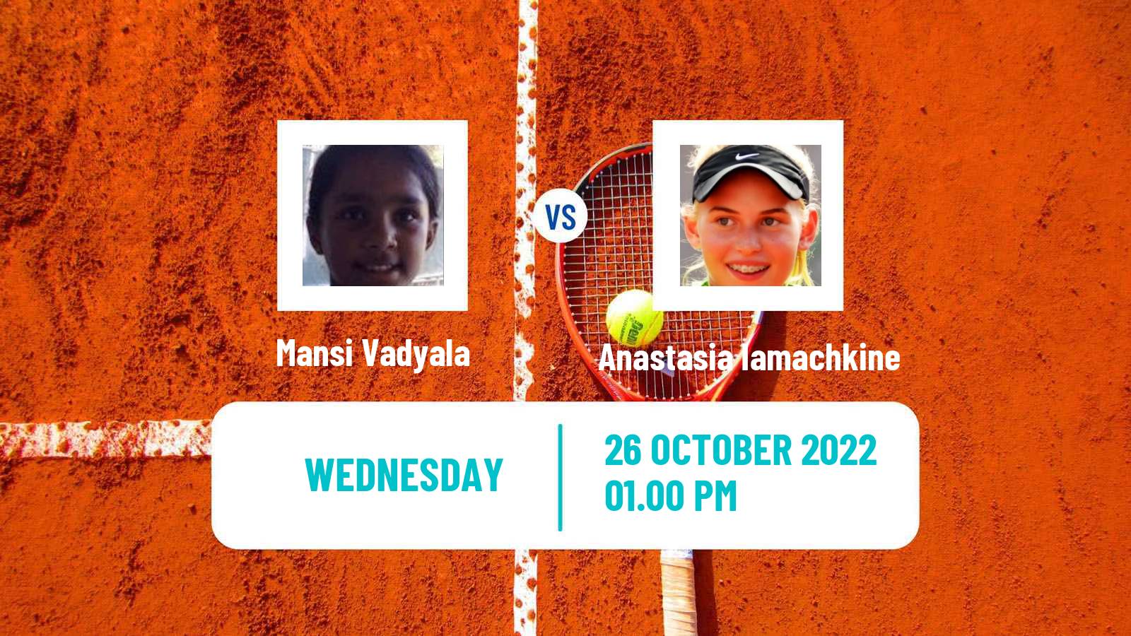 Tennis ITF Tournaments Mansi Vadyala - Anastasia Iamachkine