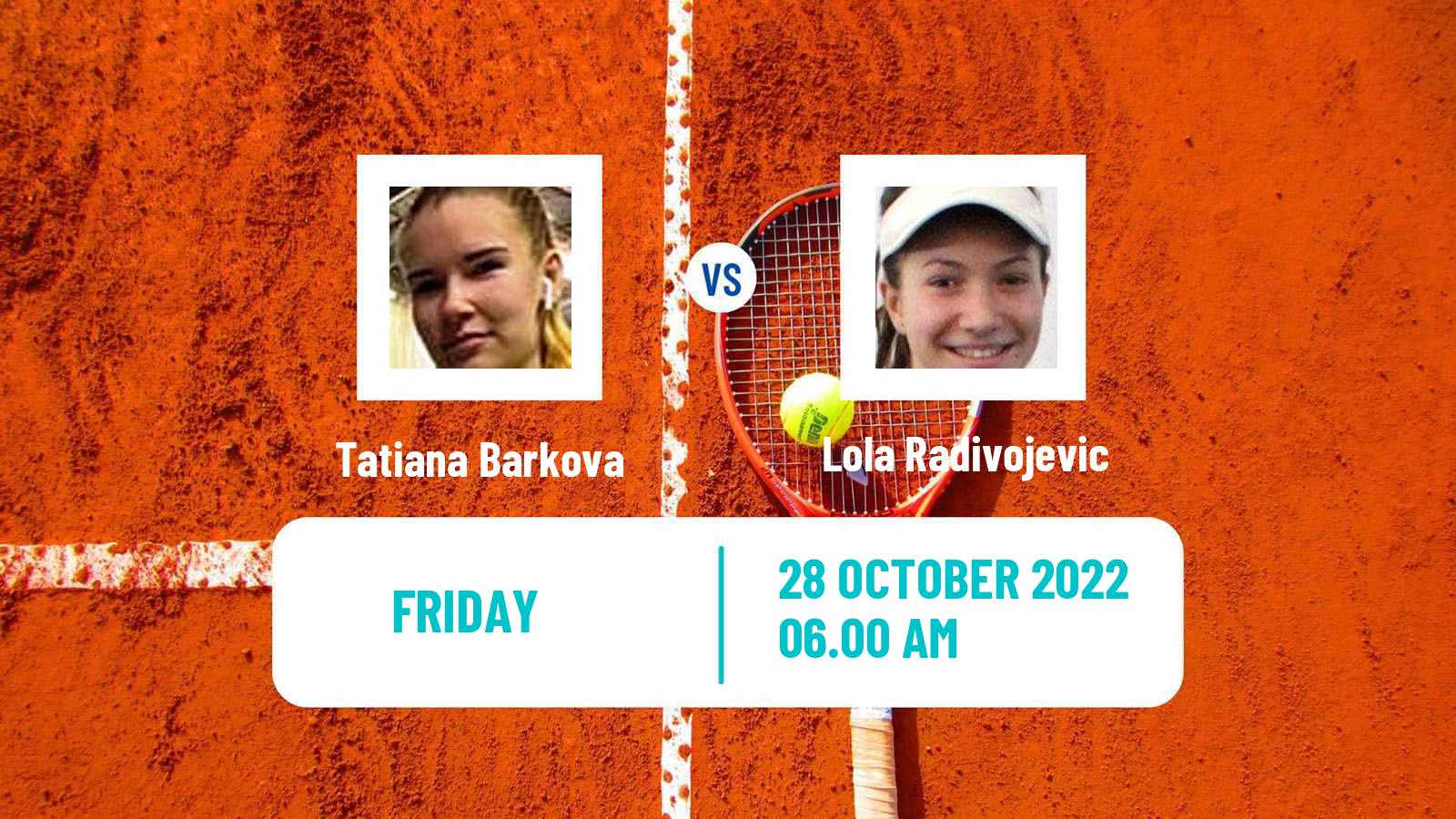 Tennis ITF Tournaments Tatiana Barkova - Lola Radivojevic