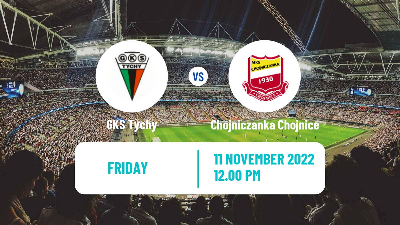 Soccer Polish Division 1 GKS Tychy - Chojniczanka Chojnice