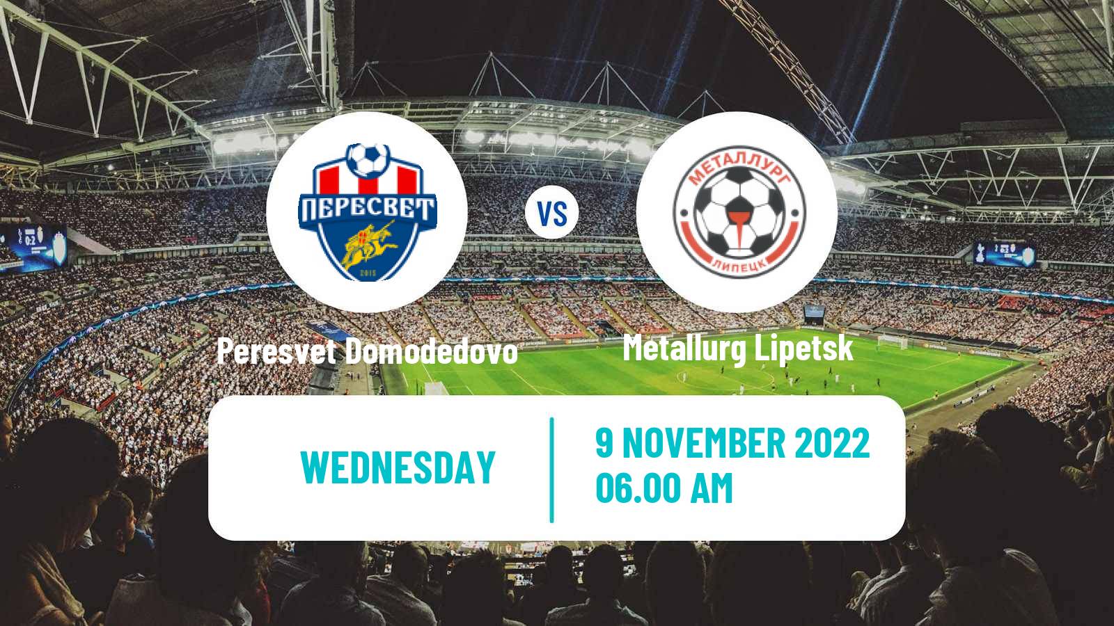 Soccer Russian FNL 2 Group 3 Peresvet Domodedovo - Metallurg Lipetsk