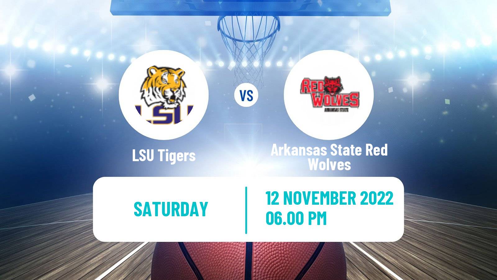 Basketball NCAA College Basketball LSU Tigers - Arkansas State Red Wolves