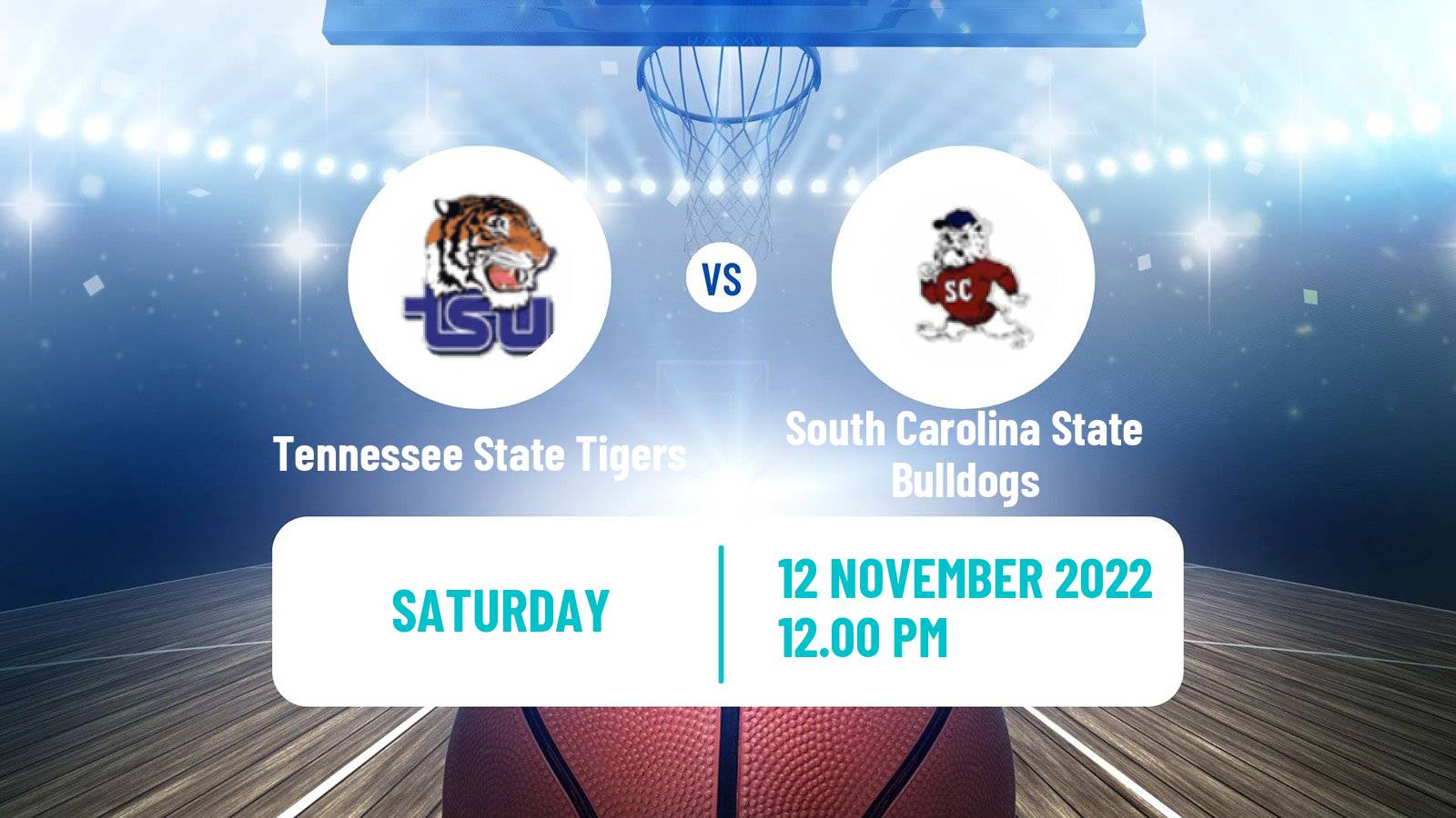 Basketball NCAA College Basketball Tennessee State Tigers - South Carolina State Bulldogs