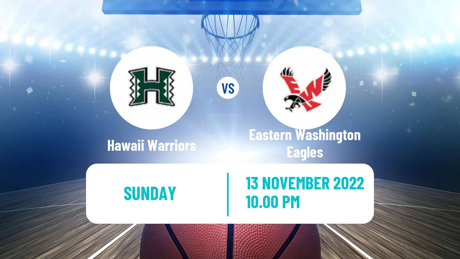 Basketball NCAA College Basketball Hawaii Warriors - Eastern Washington Eagles