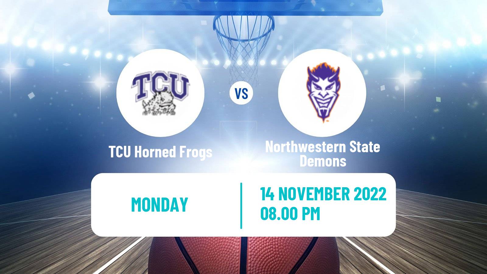 Basketball NCAA College Basketball TCU Horned Frogs - Northwestern State Demons